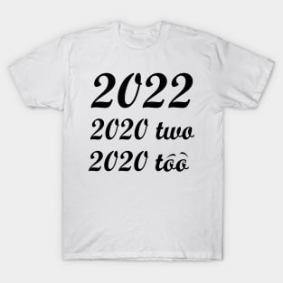 2022 tshirt T-Shirt